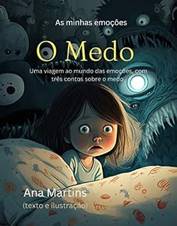 Livro As Minhas Emoções: O Medo: Uma viagem ao mundo das emoções, com três contos sobre o medo