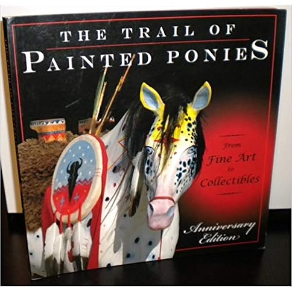 The Trail of Painted Ponies, Collectors Edition: Barker, Rod