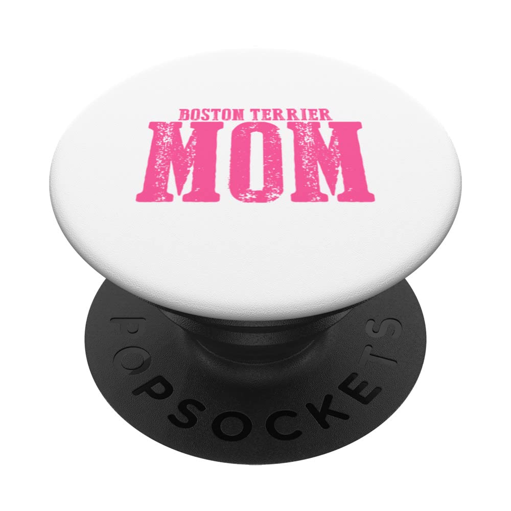 Boston Terrier Mom PopSockets Swappable PopGrip