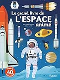 Le grand livre de l'espace animé: Document jeunesse Plus 40 Animations by
