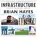 Infrastructure: A Guide to the Industrial Landscape (Revised and Updated) by