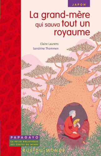 La grand-mÃ¨re qui sauva tout un royaume : Un conte du Japon by (Album)