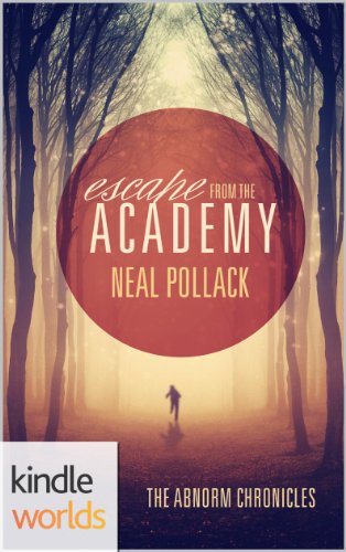 The Abnorm Chronicles: Escape From The Academy (Kindle Worlds Novella)