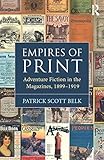 Image de Empires of Print: Adventure Fiction in the Magazines, 1899-1919