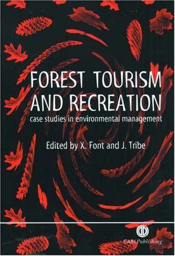 Forest Tourism And Recreation: Case Studies In Environmental Management (Cabi)