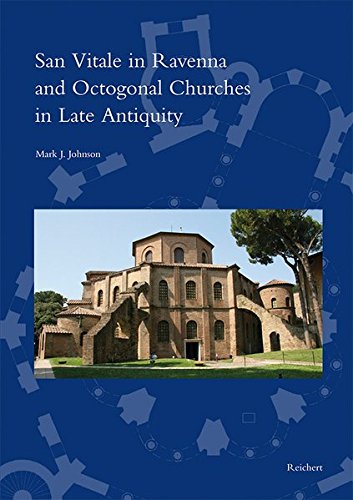 San Vitale in Ravenna and Octogonal Churches in Late Antiquity (Spatantike - Fruhes Christentum - By by 