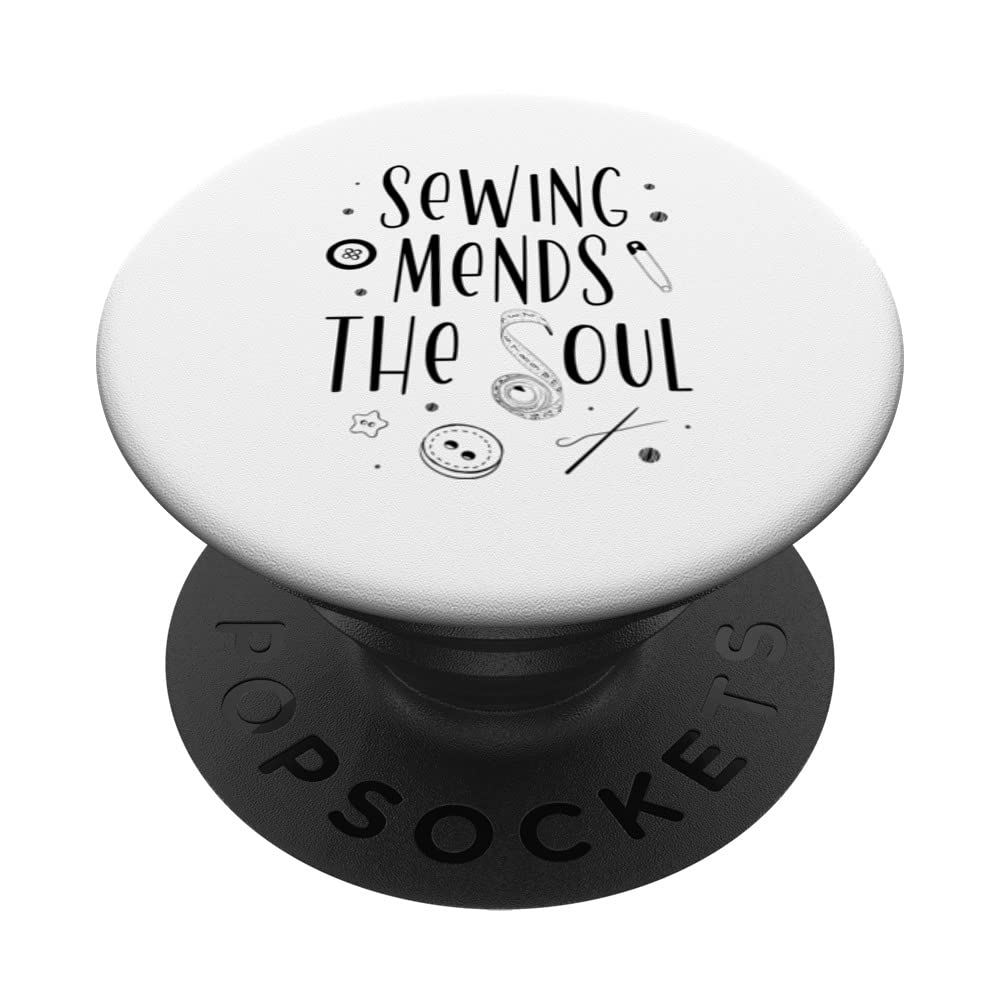 Sewing Mends The Soul Sewer Quilting Seamstress Knitting PopSockets Swappable PopGrip