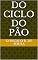 Livro Do Ciclo do Pão