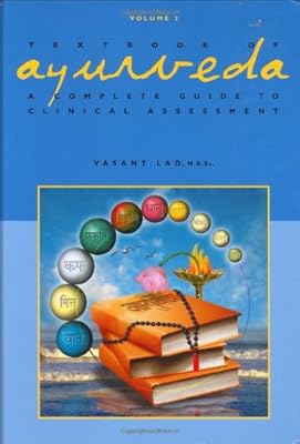Textbook of Ayurveda, Volume Two: A Complete Guide to Clinical Assessment