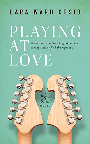 Playing At Love: A Rogue Series Novel