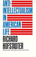 Anti-Intellectualism in American Life