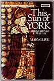 Front cover for the book This Sun of York: a Biography of Edward IV by Mary Clive