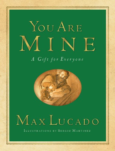 You Are Mine (Gift Edition): A Gift for Everyone (Max Lucado's Wemmicks)