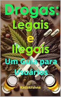 Livro Drogas : Legais e Ilegais Um Guia para usuários