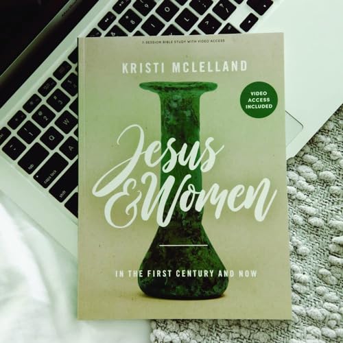 Jesus and Women: In the First Century and Now - Bible Study for Women with Video Access Jesus and Women: In the First Century and Now - Bible Study for Women with Video Access Paperback