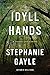 Idyll Hands: A Thomas Lynch Novel by Stephanie Gayle
