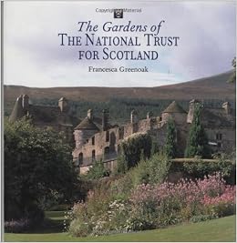 The Gardens of the National Trust for Scotland The Gardens of the National Trust for Scotland