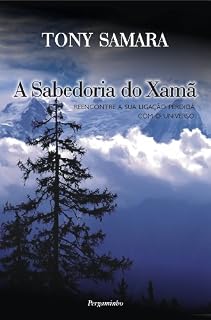 Livro A Sabedoria do Xamã: Reencontre A Sua Ligação Perdida Com O Universo