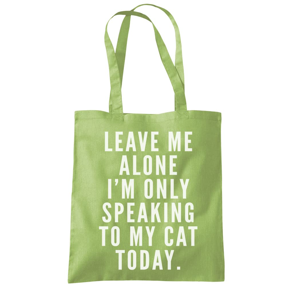 HotScamp Leave Me Alone I'm Only Talking to My Cat Tote Bag - Tote Shopping Bag - Funny Kitten Owner Pet Cat Crazy Cat Lady Friend Eco Shopper One size kiwi green