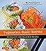 Vegetarian Sushi Secrets: 101 Healthy and Delicious Recipes by Marisa Baggett, Justin Fox Burks