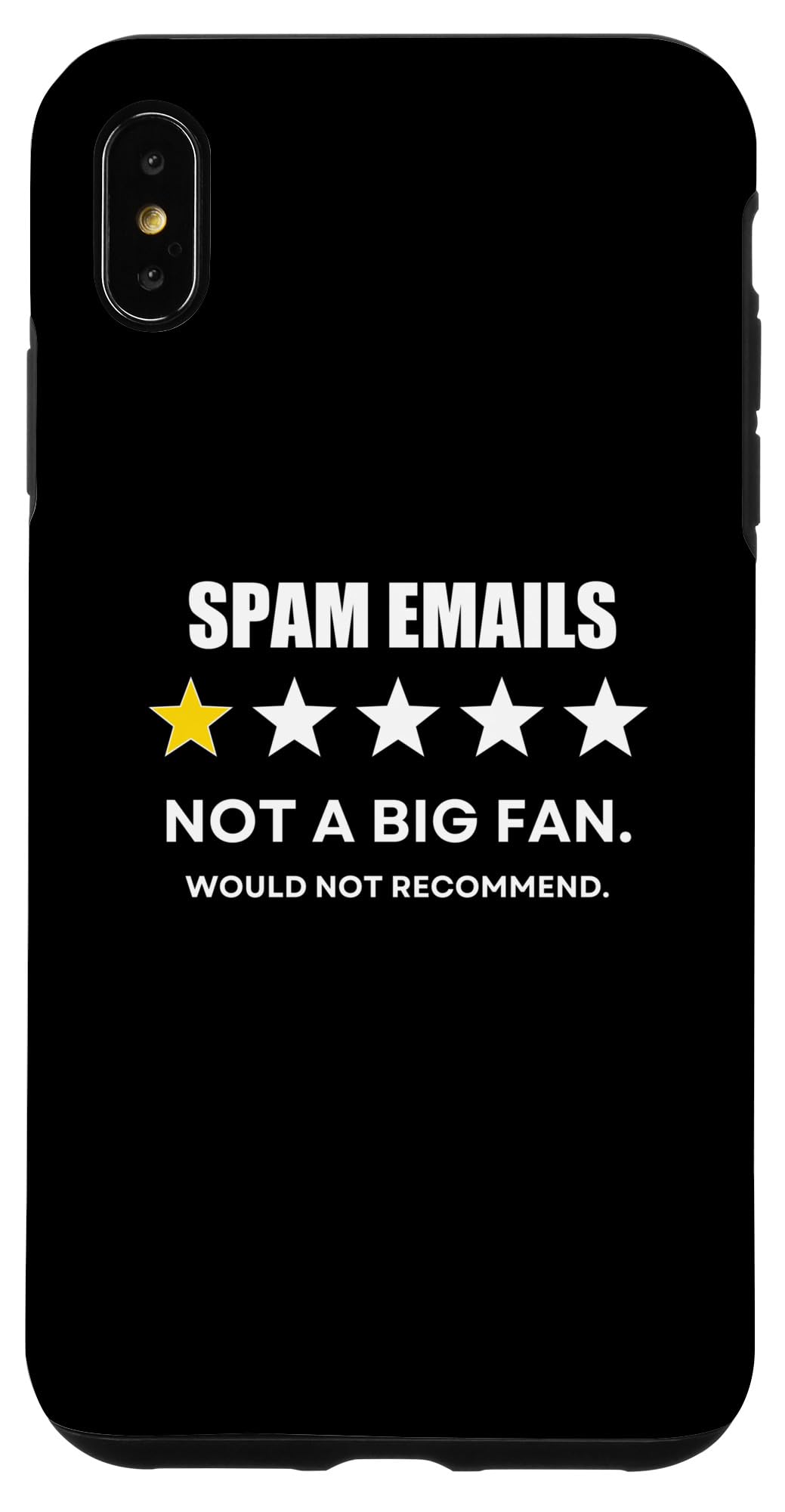 iPhone XS Max Spam emails One Star Not a Big Fan, Wouldn't Recommend Case