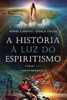 Livro A História à luz do espiritismo - V III: Contemporânea