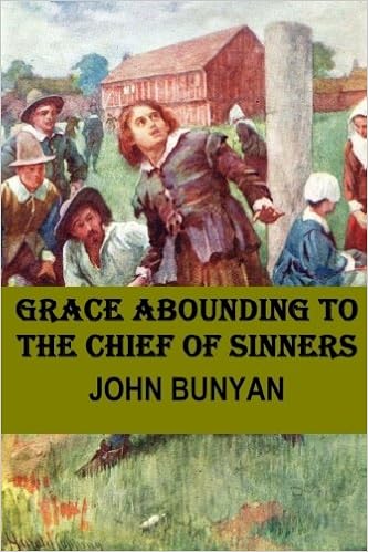 Grace Abounding To The Chief Of Sinners Bunyan John Copping Harold 9781530281657 Amazon Com Books