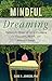 Mindful Dreaming: Harness the Power of Lucid Dreaming for Happiness, Health, and Positive Change by