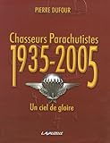 Chasseurs parachutistes 1935-2005 (French Edition) by 