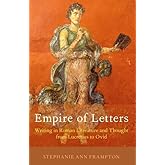 Empire of Letters: Writing in Roman Literature and Thought from Lucretius to Ovid