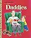 Daddies: A Book for Dads and Kids (Little Golden Book)