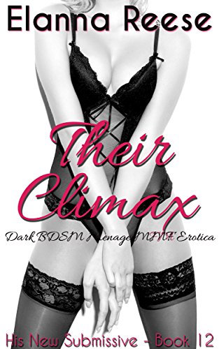 Their Climax: Dark BDSM Menage MFM Erotica (His New Submissive Book 12)