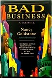 Front cover for the book Bad Business: A Novel by Nancy Goldstone