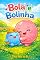 Livro Bola e Bolinha: Infantil