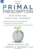 The Primal Prescription: Surviving The "Sick Care" Sinkhole