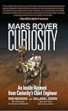 Mars Rover Curiosity: An Inside Account from Curiosity's Chief Engineer cover