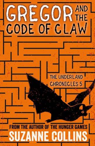 Gregor and the Code of Claw (Underland Chronicles, Book 5)