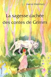 La  sagesse cachée des contes de Grimm