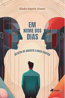 Livro Em Nome dos Dias: Relatos de Augusto e Chico Gouveia