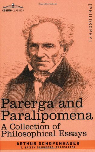 Parerga and Paralipomena: A Collection of Philosophical Essays by Schopenhauer, Arthur (2007) Paperback