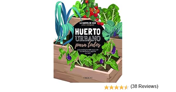 Huerto urbano para todos: Guía completa para cultivar tus propios ...