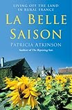 La Belle Saison: Living Off the Land in Rural France