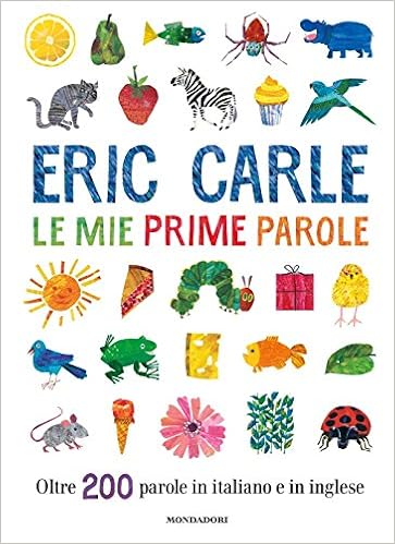 Le Mie Prime Parole Oltre 0 Parole In Italiano E In Inglese Ediz A Colori Amazon It Carle Eric Tintori E Libri In Altre Lingue