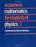 A Course in Mathematics for Students of Physics: Volume 2