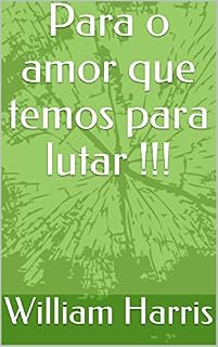 Livro Para o amor que temos para lutar !!!