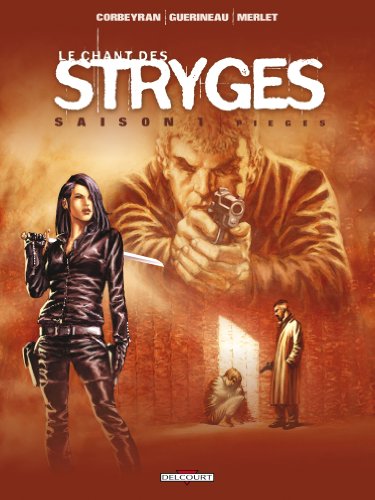 Le Chant des Stryges Saison 1 - 02. Pièges: pièges (Machination) (French Edition) by Corbeyran