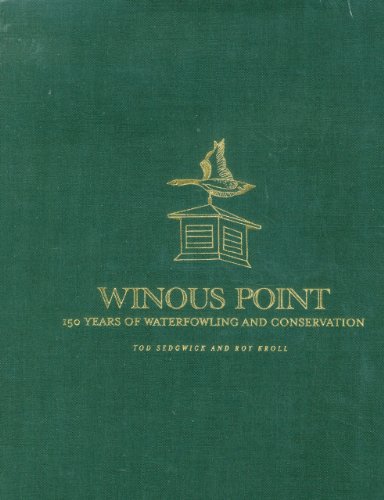 Winous Point: 150 Years of Waterfowling and Conservation Winous Point: 150 Years of Waterfowling and Conservation