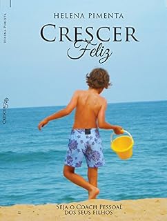 Livro Crescer Feliz: Seja o Coach Pessoal dos seus filhos