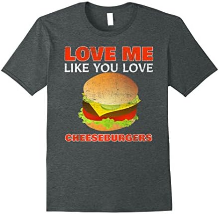 Mens Love Me Like You Love Cheeseburgers Funny Graphic T-Shirt Large Dark Heather
