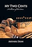 My Two Cents: A collection of Short Stories by